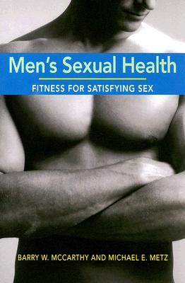 Men's Sexual Health: Fitness for Satisfying Sex - Barry W. Mccarthy