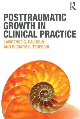 Posttraumatic Growth in Clinical Practice - Lawrence G. Calhoun