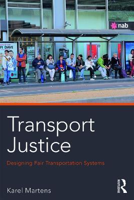 Transport Justice: Designing fair transportation systems - Karel Martens
