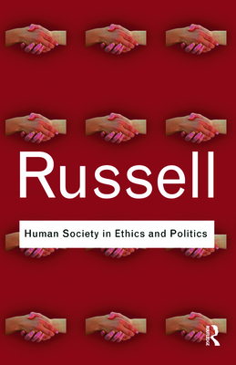 Human Society in Ethics and Politics - Bertrand Russell