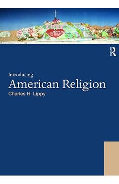 Coperta cărții 'Introducing American Religion - Charles H. Lippy'