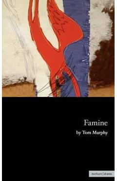 Coperta cărții 'Famine - Tom Murphy'