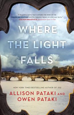 Where the Light Falls: A Novel of the French Revolution - Allison Pataki