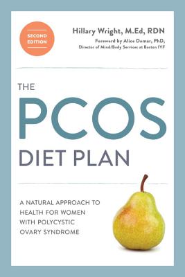 The Pcos Diet Plan, Second Edition: A Natural Approach to Health for Women with Polycystic Ovary Syndrome - Hillary Wright