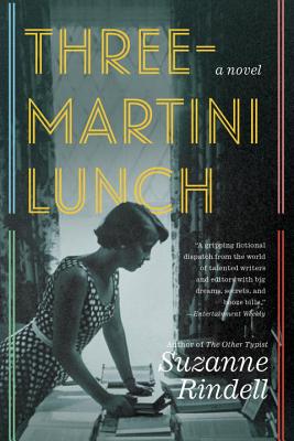 Coperta cărții 'Three-Martini Lunch - Suzanne Rindell'