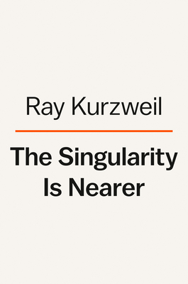 The Singularity Is Nearer - Ray Kurzweil