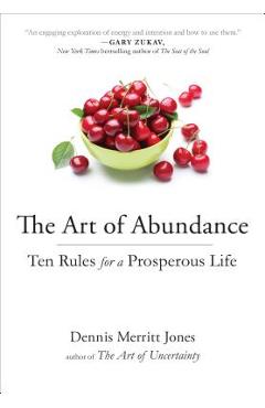 Coperta cărții 'The Art of Abundance: Ten Rules for a Prosperous Life - Dennis Merritt Jones'