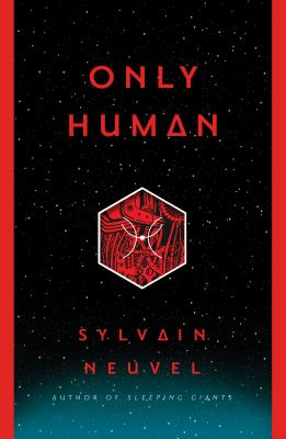 Only Human - Sylvain Neuvel