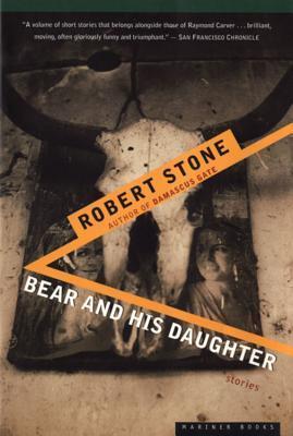 Bear and His Daughter - Robert Stone