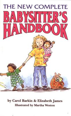 The New Complete Babysitter's Handbook - Carol Barkin