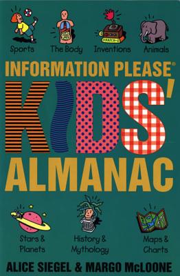 The Information Please Kids Almanac - Alice Siegel