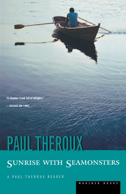 Sunrise with Seamonsters - Paul Theroux