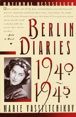 Berlin Diaries, 1940-1945 - Marie Vassiltchikov