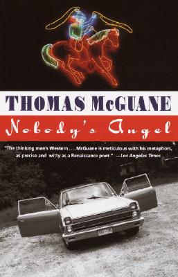 Nobody's Angel - Thomas Mcguane