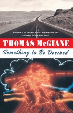 Poza produsului Something to Be Desired - Thomas Mcguane