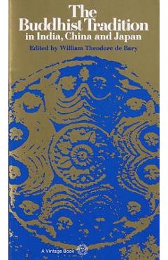 Poza produsului The Buddhist Tradition: In India, China and Japan - William Theodore De Bary