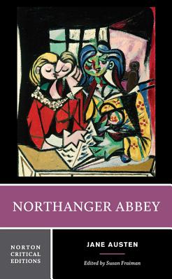 Northanger Abbey: A Norton Critical Edition - Jane Austen