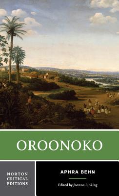 Oroonoko: A Norton Critical Edition - Aphra Behn