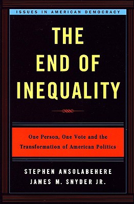 The End of Inequality: One Person, One Vote and the Transformation of American Politics - Stephen Ansolabehere