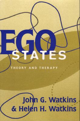 Ego States: Theory and Therapy - John Watkins