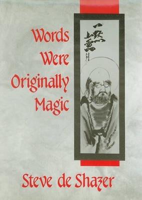 Words Were Originally Magic - Steve De Shazer