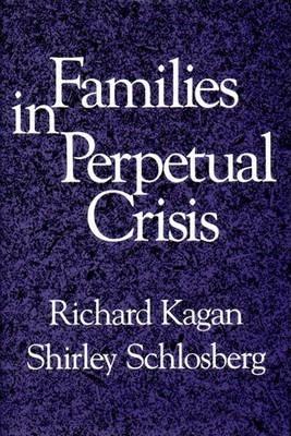Families in Perpetual Crisis - Richard Kagan