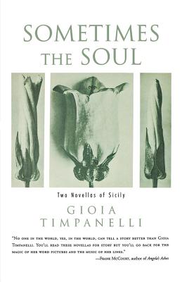 Sometimes the Soul: Two Novellas of Sicily - Gioia Timpanelli