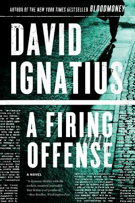 Firing Offense - David Ignatius