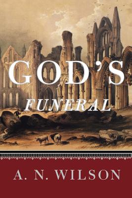 Coperta cărții 'God's Funeral: A Biography of Faith and Doubt in Western Civilization - A. N. Wilson'