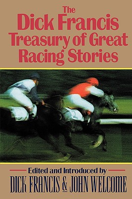 The Dick Francis Treasury of Great Racing Stories - Dick Francis