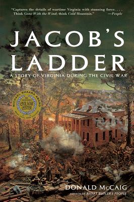 Jacob's Ladder: A Story of Virginia During the War - Donald Mccaig