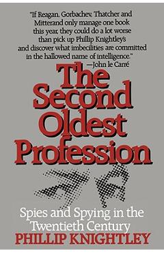 Coperta cărții 'The Second Oldest Profession: Spies and Spying in the Twentieth Century - Phillip Knightley'