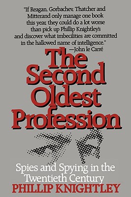 Coperta cărții 'The Second Oldest Profession: Spies and Spying in the Twentieth Century - Phillip Knightley'