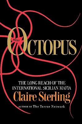 Octopus: The Long Reach of the Sicilian Mafia - Claire Sterling