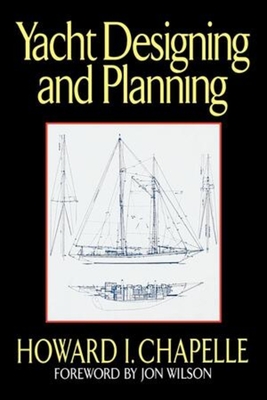 Yacht Designing and Planning - Howard I. Chapelle