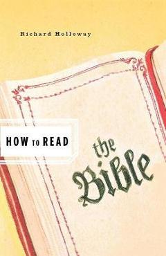 Coperta cărții 'How to Read the Bible - Richard Holloway'