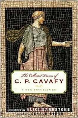 The Collected Poems of C. P. Cavafy: A New Translation - C. P. Cavafy
