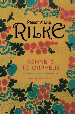 Sonnets to Orpheus - Rainer Maria Rilke