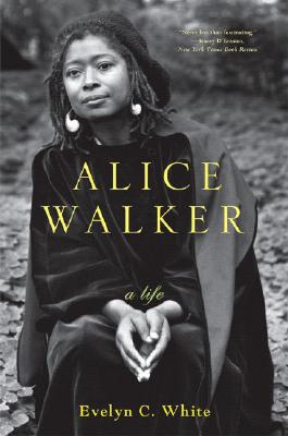 Alice Walker: A Life - Evelyn C. White