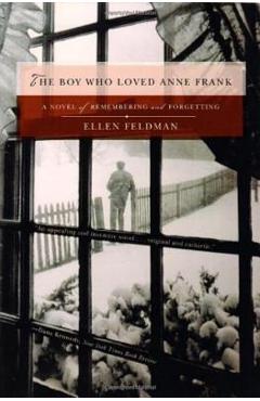 Coperta cărții 'Boy Who Loved Anne Frank - Ellen Feldman'