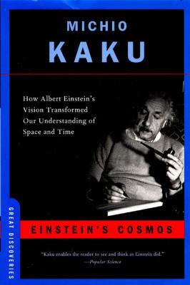 Einstein's Cosmos: How Albert Einstein's Vision Transformed Our Understanding of Space and Time - Michio Kaku