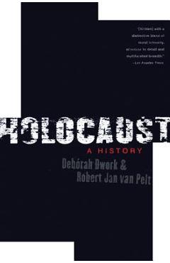 Coperta cărții 'Holocaust: A History - Debórah Dwork'