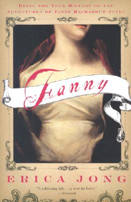 Fanny: Being the True History of the Adventures of Fanny Hackabout-Jones - Erica Jong