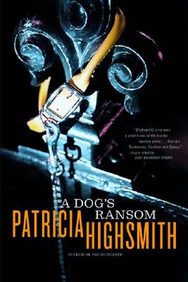 A Dog's Ransom - Patricia Highsmith