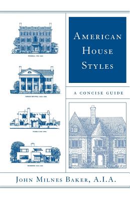 American House Styles: A Concise Guide - John Milnes Baker