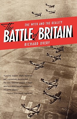 The Battle of Britain: The Myth and the Reality - Richard Overy