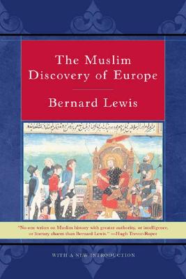 The Muslim Discovery of Europe - Bernard Lewis