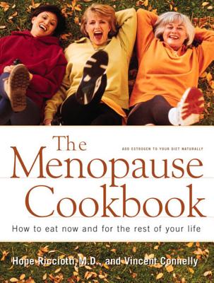 Menopause Cookbook: How to Eat Now and for the Rest of Your Life - Vincent Connelly