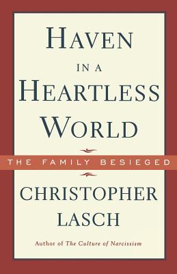 Haven in a Heartless World - Christopher Lasch