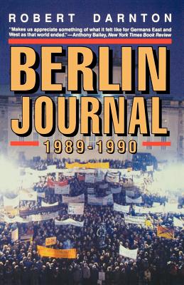 Berlin Journal, 1989-1990 - Robert Darnton